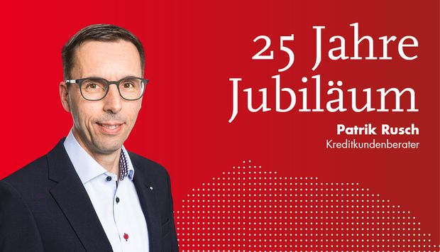 Gratulation zum 25 Jahre Jubiläum von Patrik Rusch