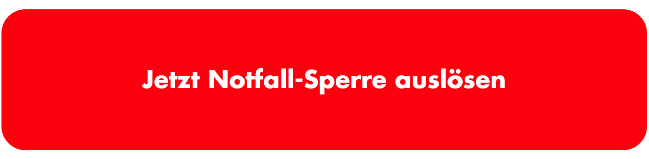 Jetzt Notfall-Sperre auslösen